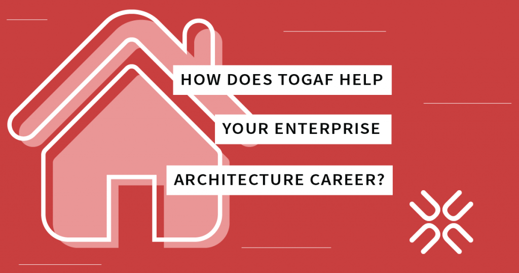 How TOGAF Improve Enterprise Architecture?