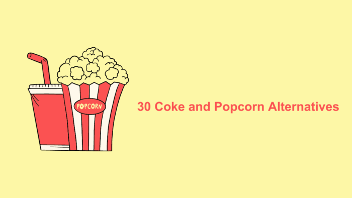 30 Coke and Popcorn Alternatives