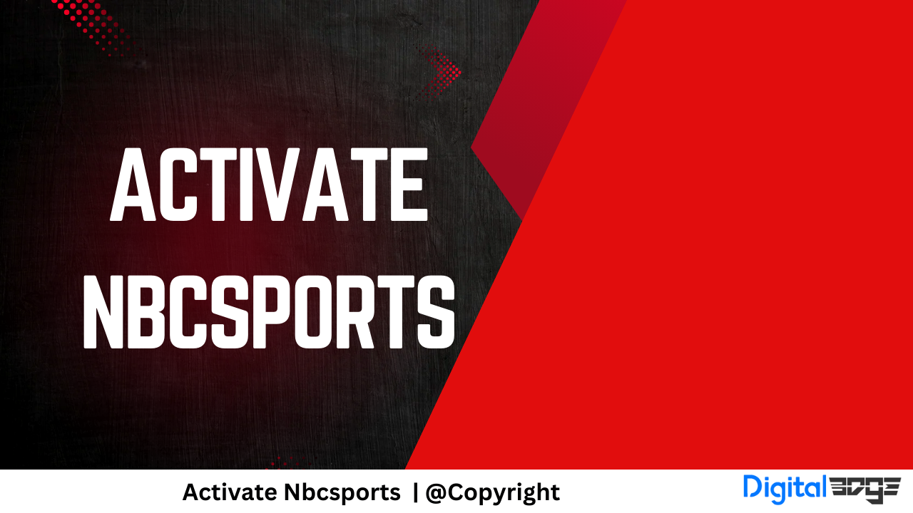 How To Activate nbcsports? [2024 Guide]