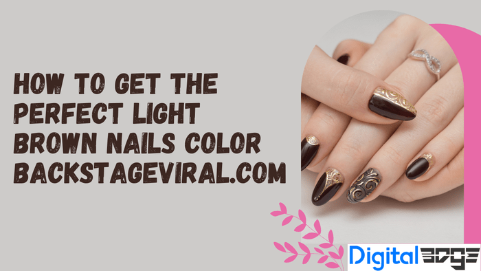 how to get the perfect light brown nails color backstageviral.com