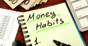 The Role of Good Money Habits in Financial Success