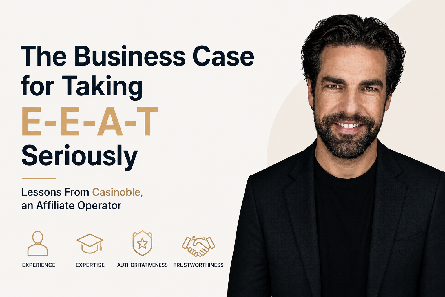 The Business Case for Taking E-E-A-T Seriously — Lessons From Casinoble, an Affiliate Operator